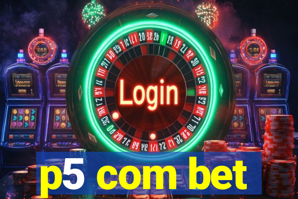 p5 com bet